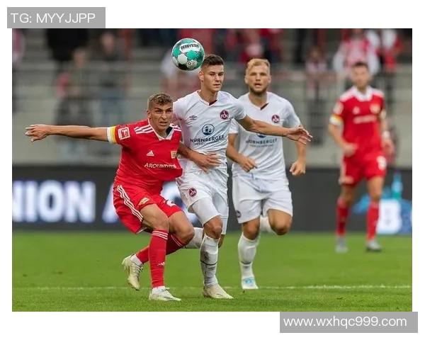 柏林联合与纽伦堡精彩对决直播全程回顾与赛后分析